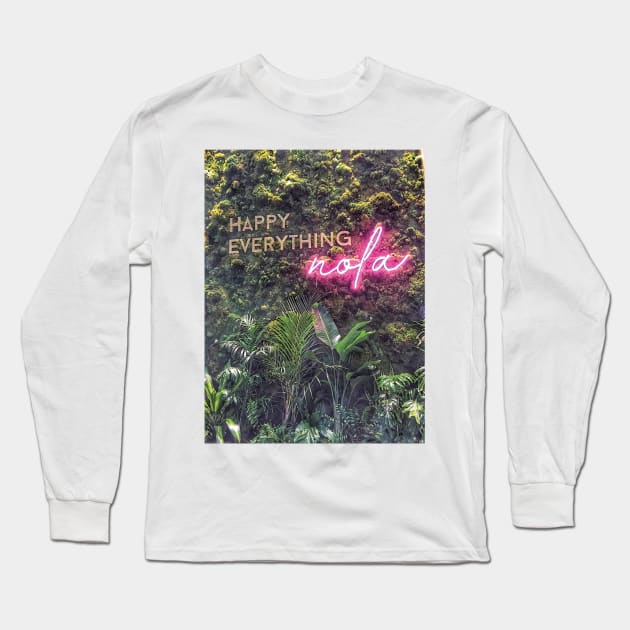 Nature Green Botanical Happy Everything Nola New Orleans Quote with Pink Neon Typography Words Script Font Long Sleeve T-Shirt by Little Shop of Nola